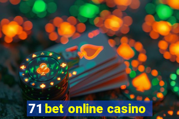 71 bet online casino